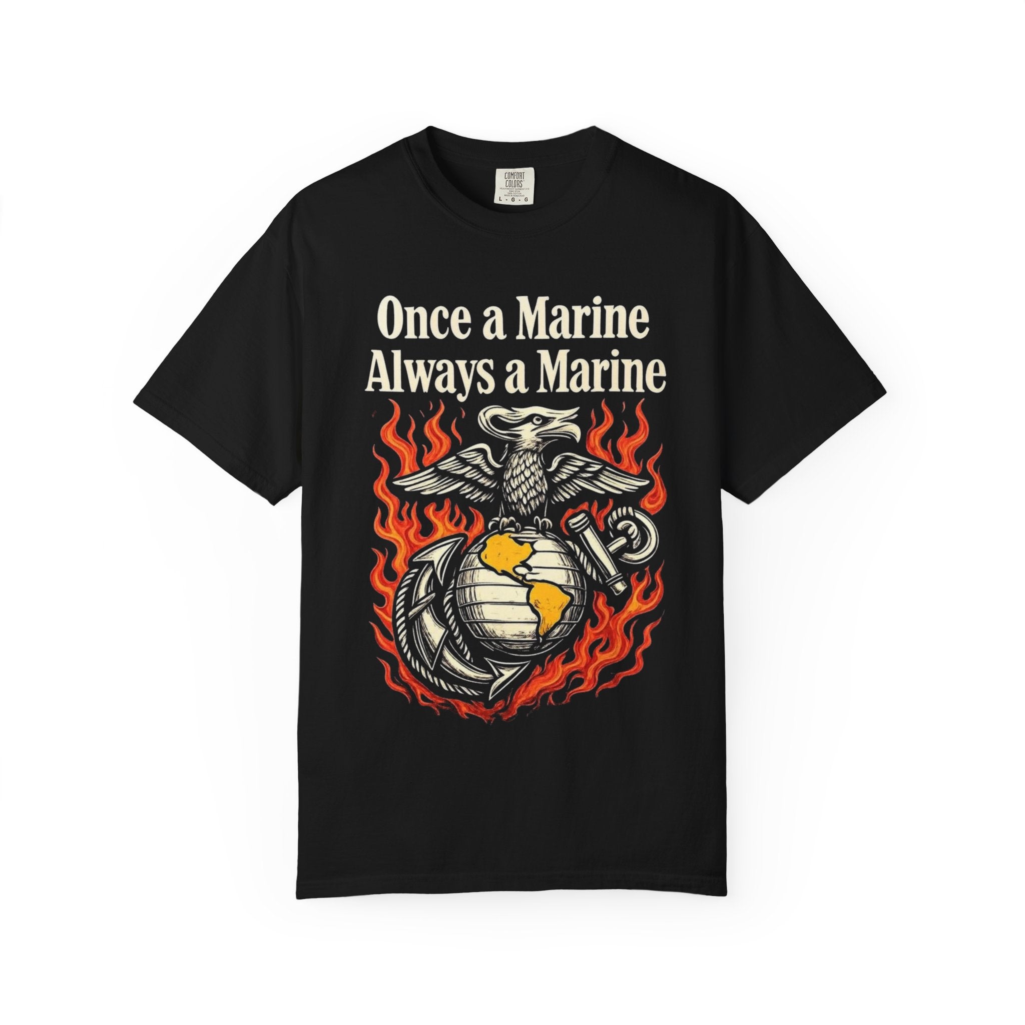 "Once a Marine, Always a Marine" Unisex Garment-Dyed T-shirt