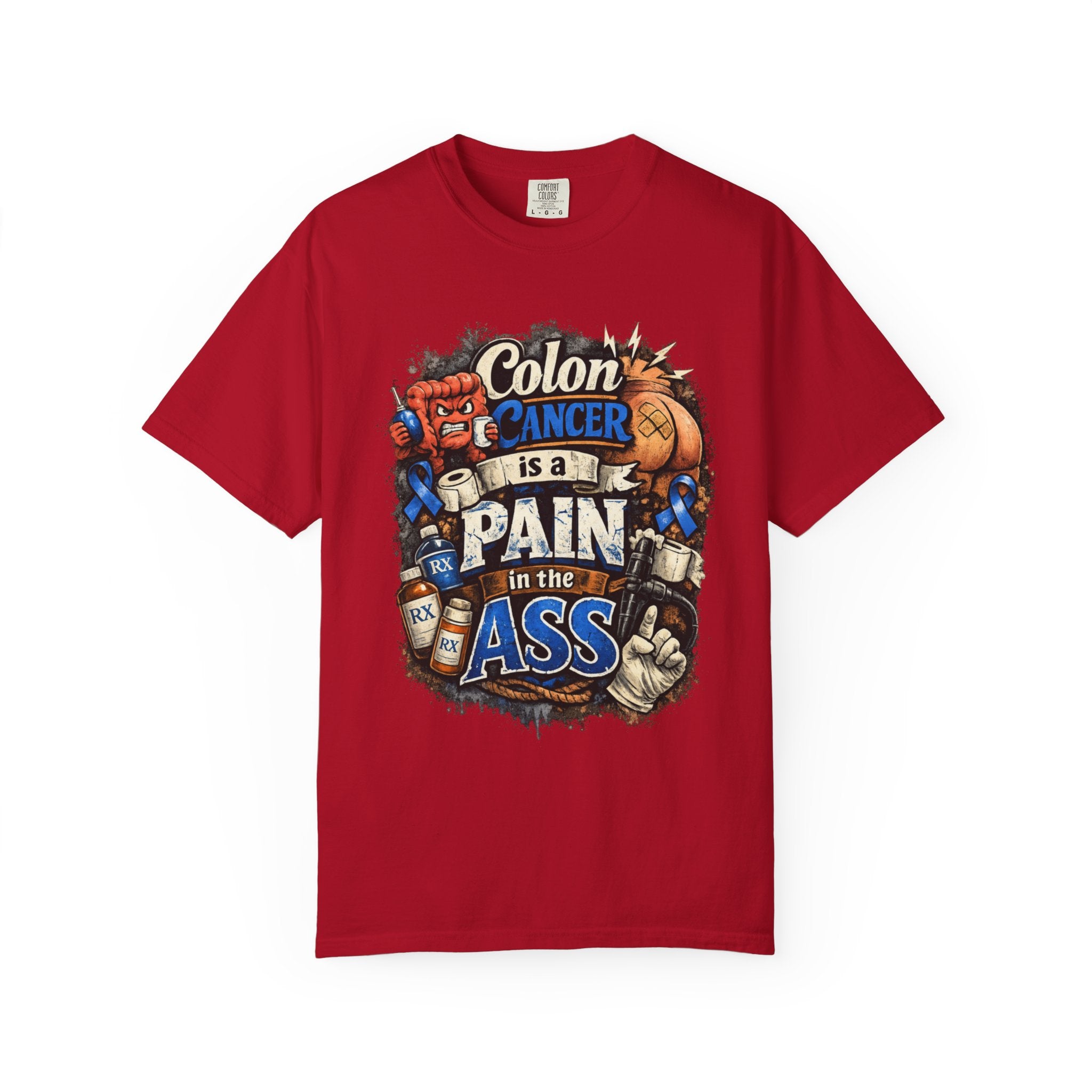 "Colon Caner is a Pain in the Ass" Unisex Garment-Dyed Tee