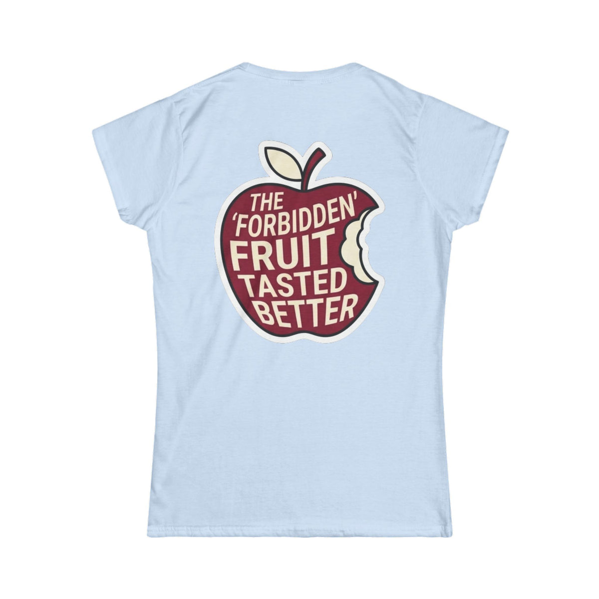 "Good Book Series Forbidden Fruit Tasted Better" Women's Tee
