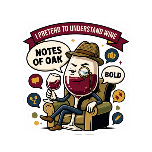 "I Pretend To Understand Wine" Sticker — Main