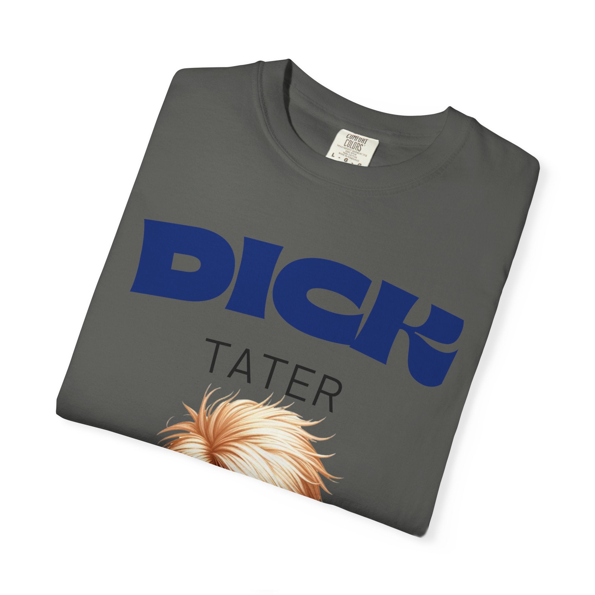 "The Dick Tater (Executive Spud Edition)" Unisex Garment-Dyed T-shirt