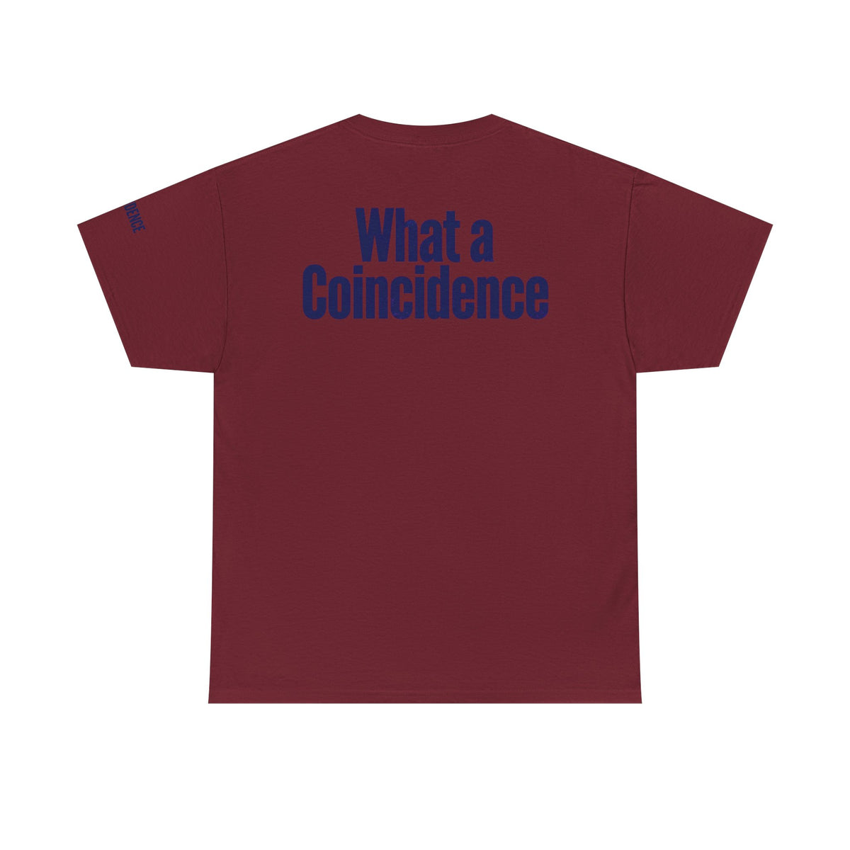 Color: Garnet | What A Coincidence Premium Graphic Tee
