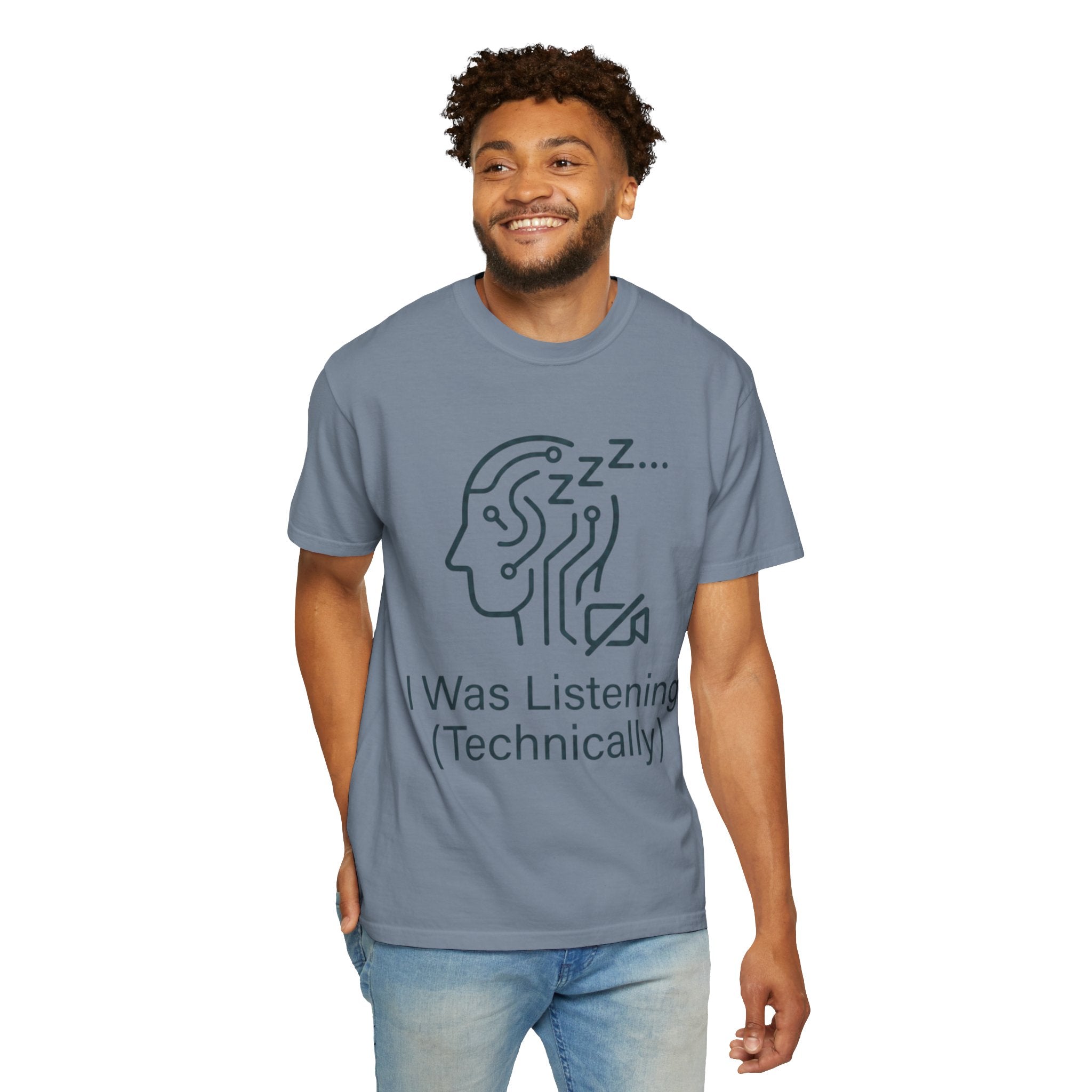 "I Was Listening" Unisex Garment-Dyed Tee