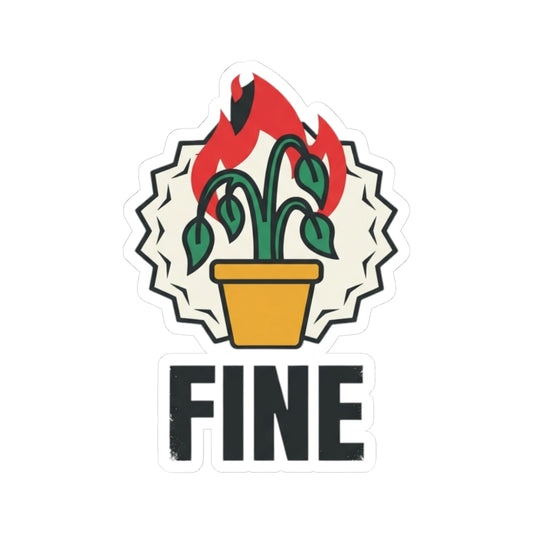 "Perfectly Fine" Sticker