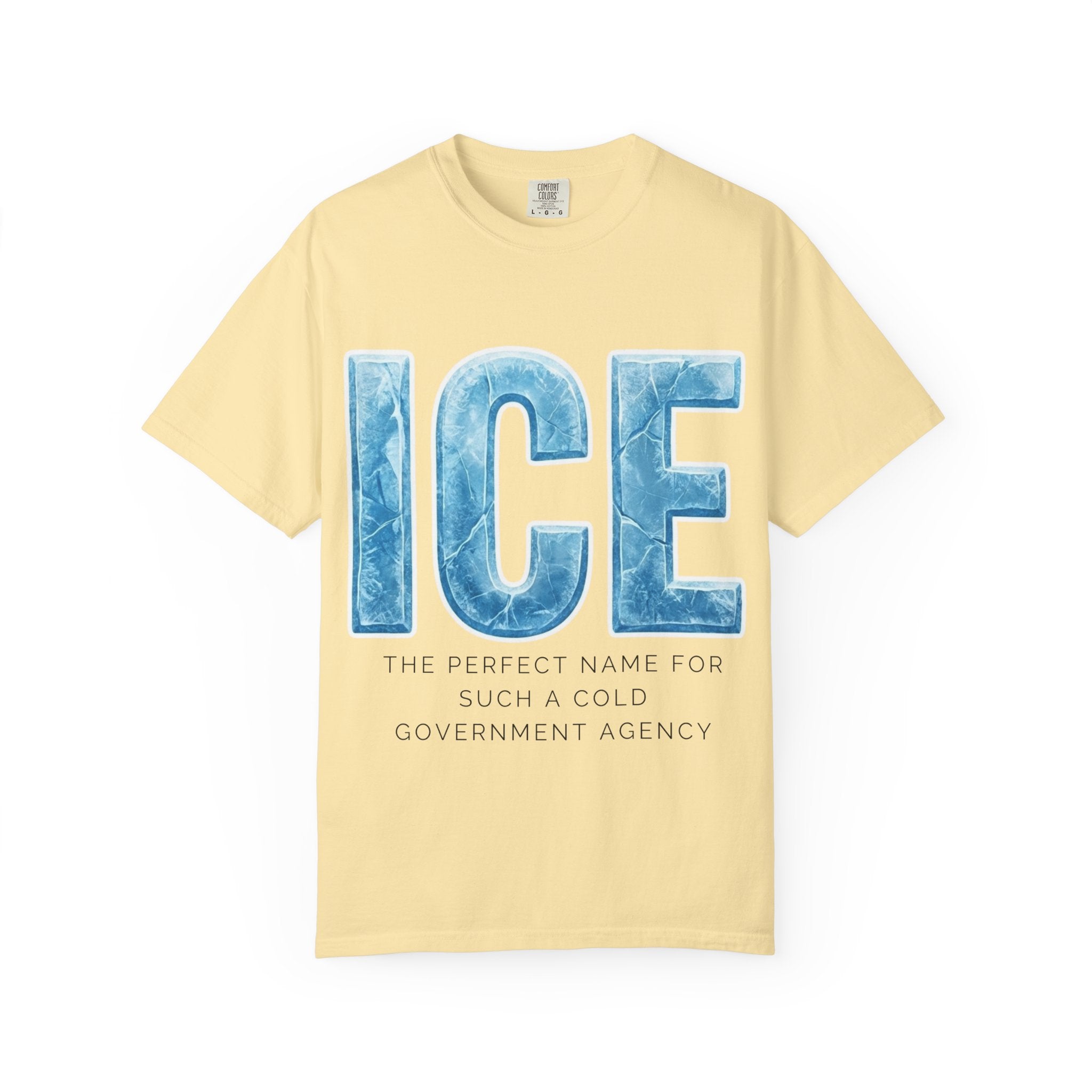 "ICE Cold Government" Unisex Garment-Dyed T-shirt