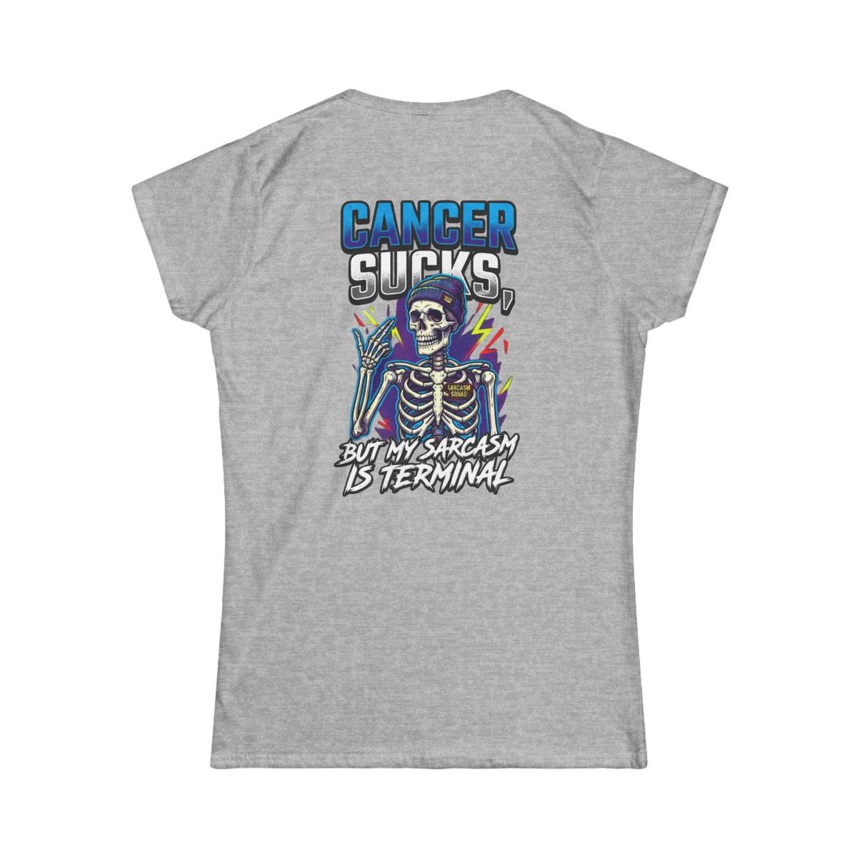 Color: Sport Grey | Cancer Sucks But My Sarcasm Is Terminal Women's Tee