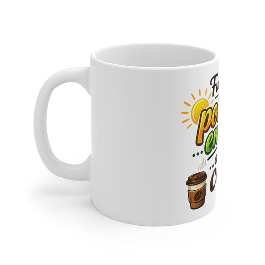 Coffee IS My Positive Energy | 11oz Mug