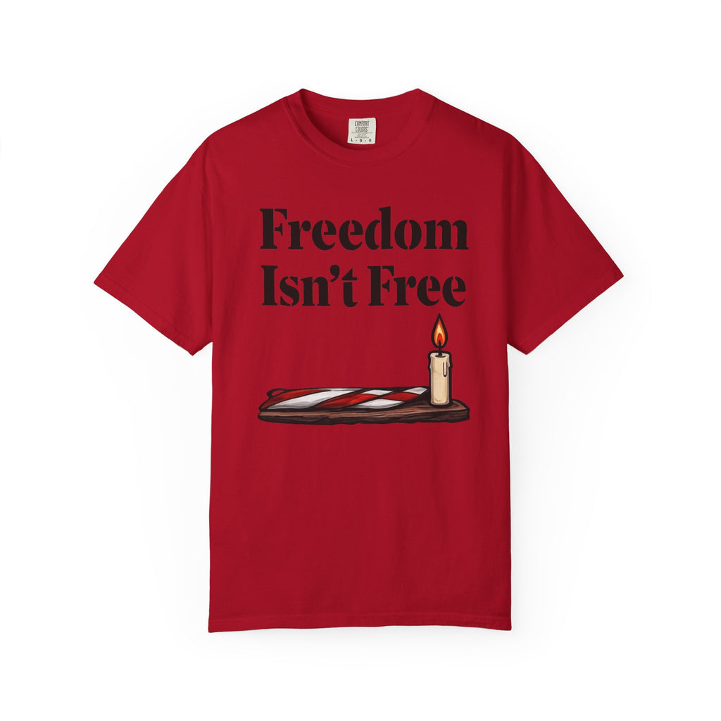 "Freedom Isn't Free-2" Unisex Garment-Dyed T-shirt