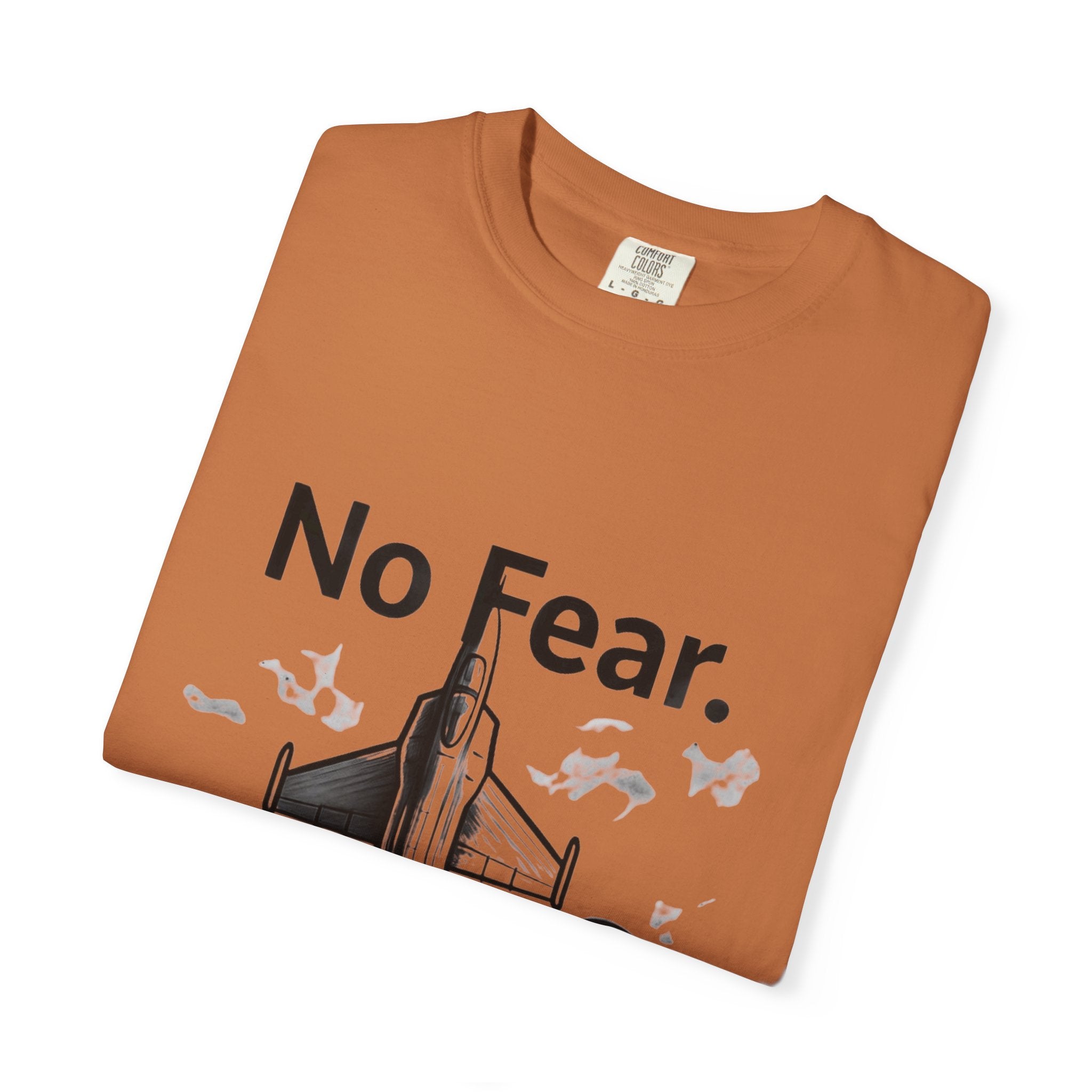 "No Fear. Just Duty." Unisex Garment-Dyed T-shirt