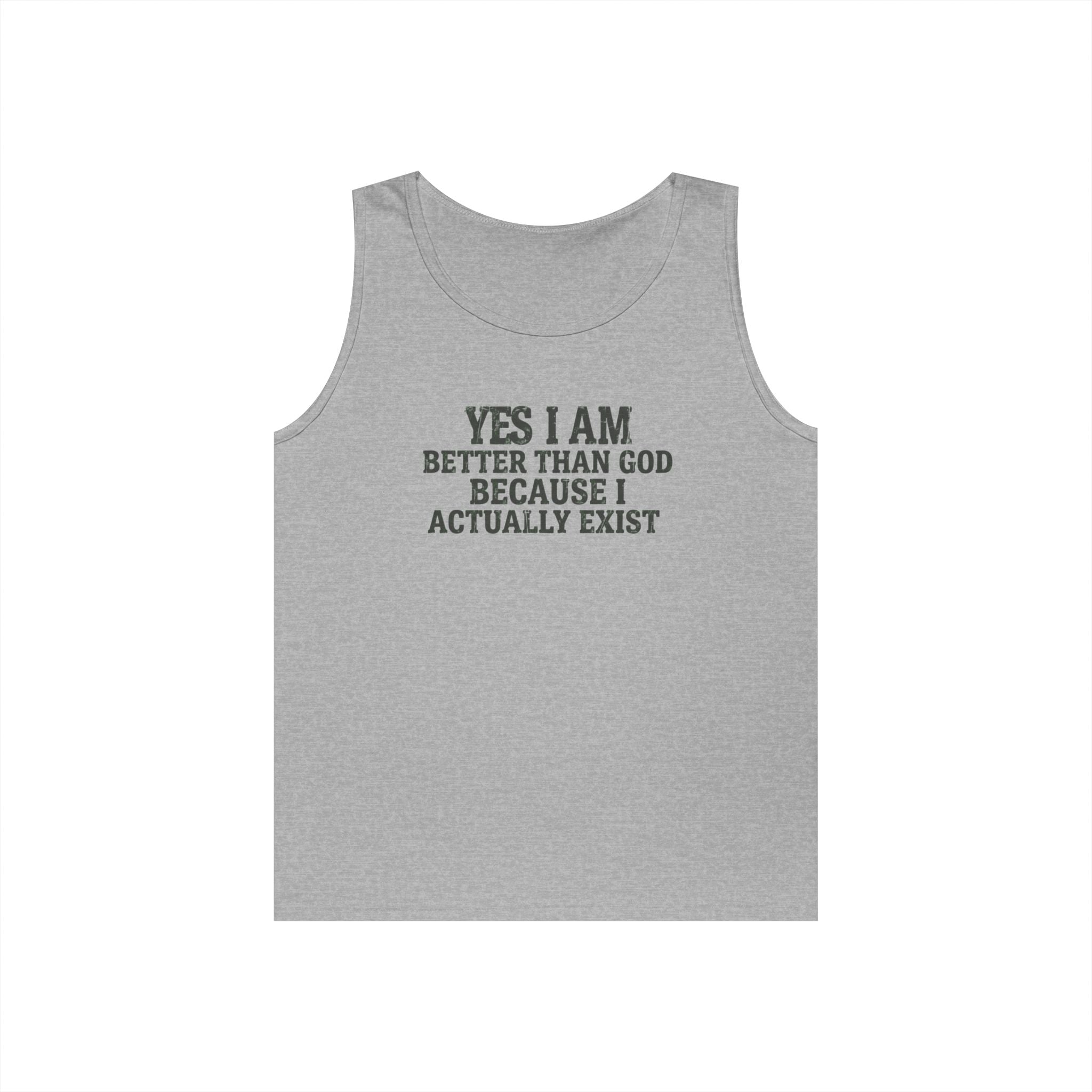 "Better than God" Tank Top