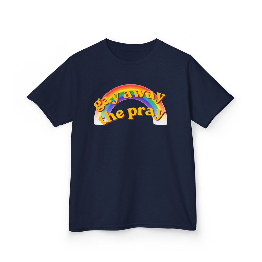 "Gay Away the Pray" Kids Tee