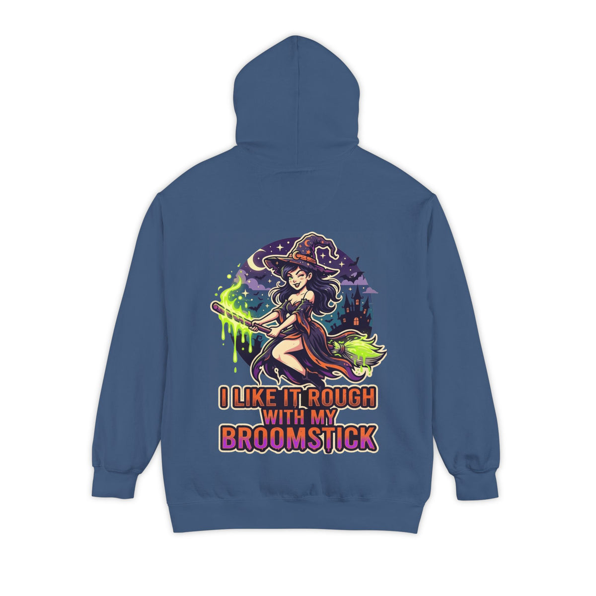 Color: True Navy | I Like It Rough With My Broomstick Garment-Dyed Hoodie