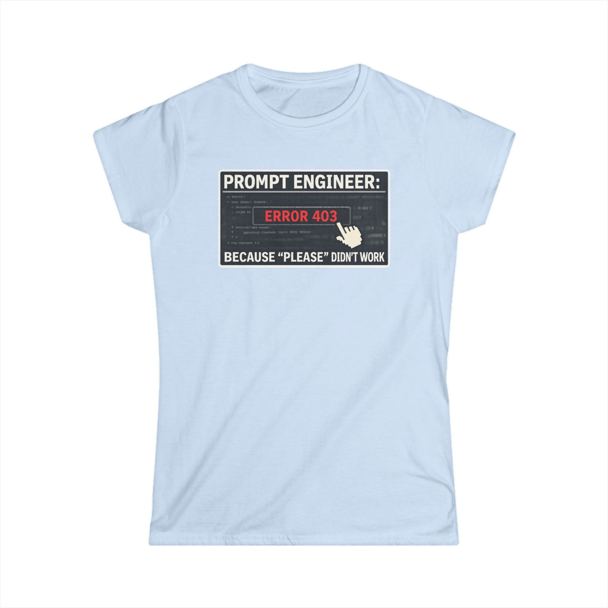 Color: Light Blue | Politeness Failed. Try Fear™ | Women's Tee — AttitudeShirts