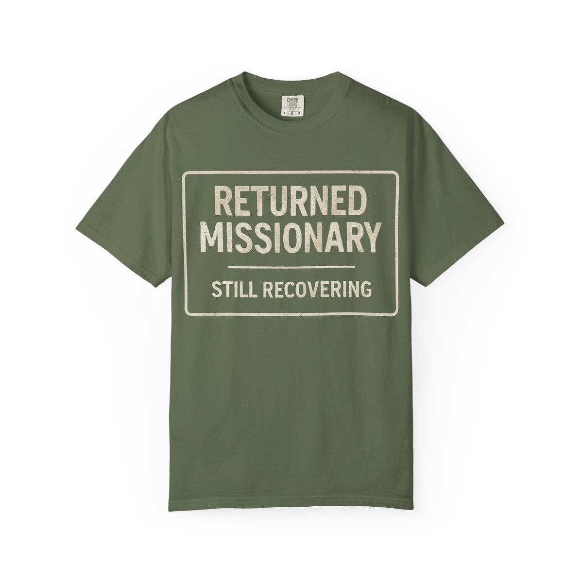 Color: Sage | Returned Missionary (Still Recovering) Unisex Garment-Dyed T-shirt
