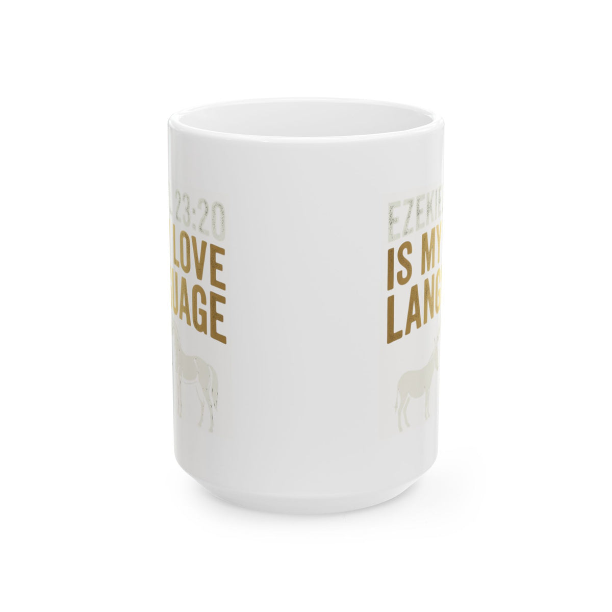 "Good Book Series Ezekiel 23 20 Love Language" White Ceramic Mug