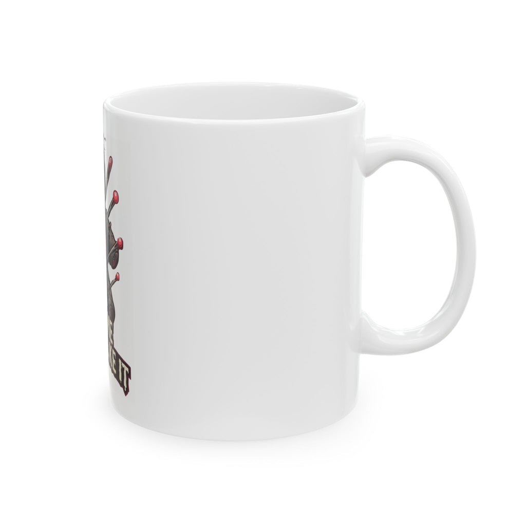 "Prick Me Where I Like It" White Ceramic Mug