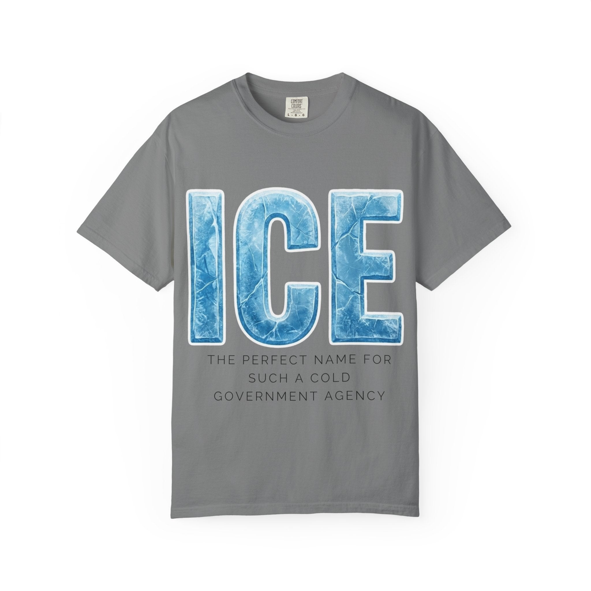 "ICE Cold Government" Unisex Garment-Dyed T-shirt