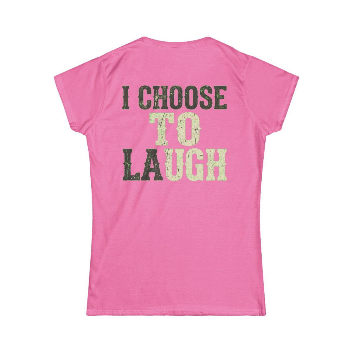 Color: Azalea | Choose to Laugh Women's Tee