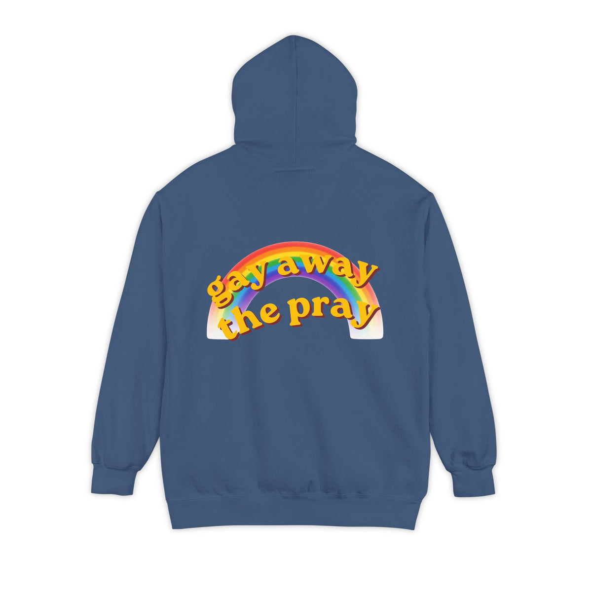 Color: True Navy | Gay Away the Pray Garment-Dyed Hoodie