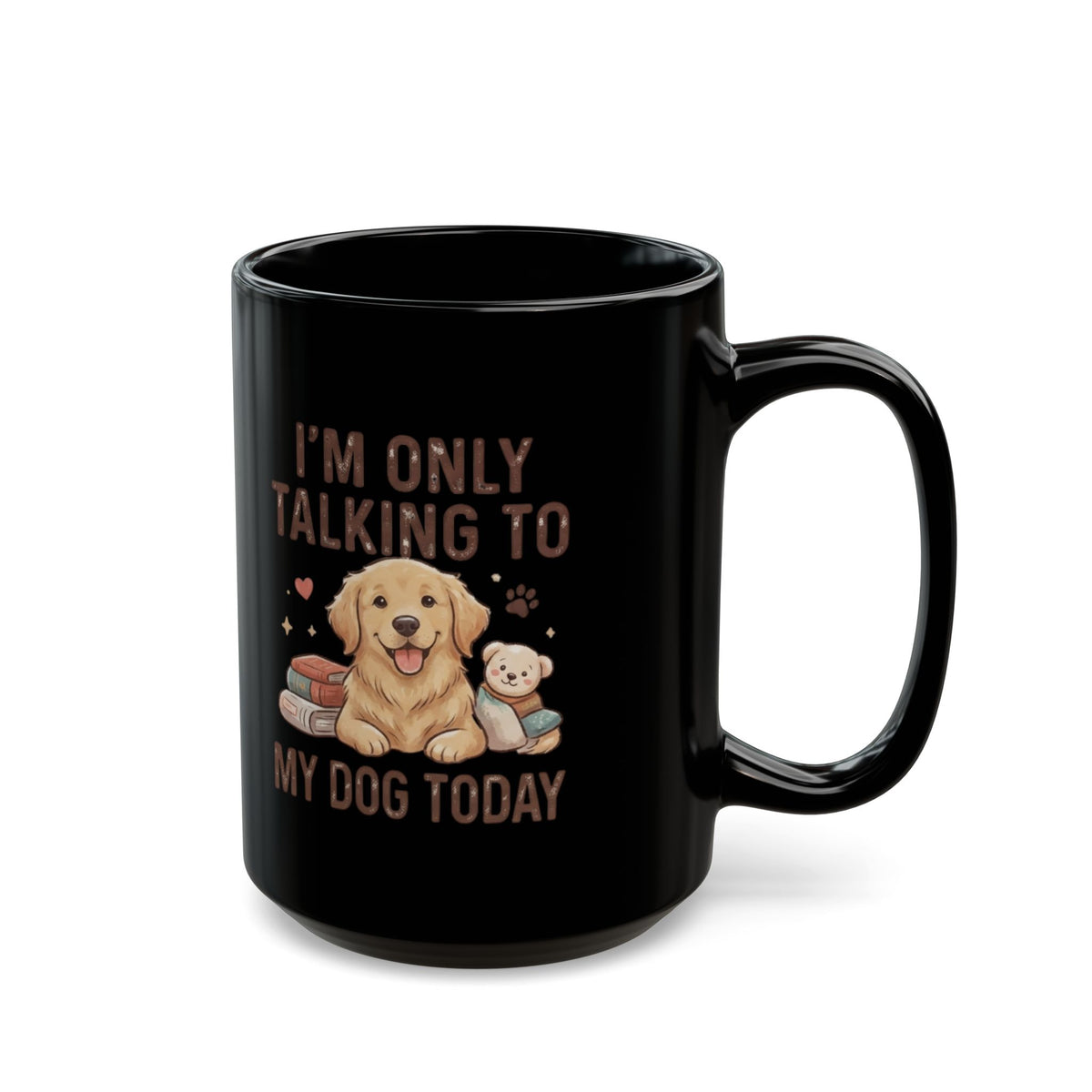 "I'm Only Talking To My Dog Today" Black Ceramic Mug