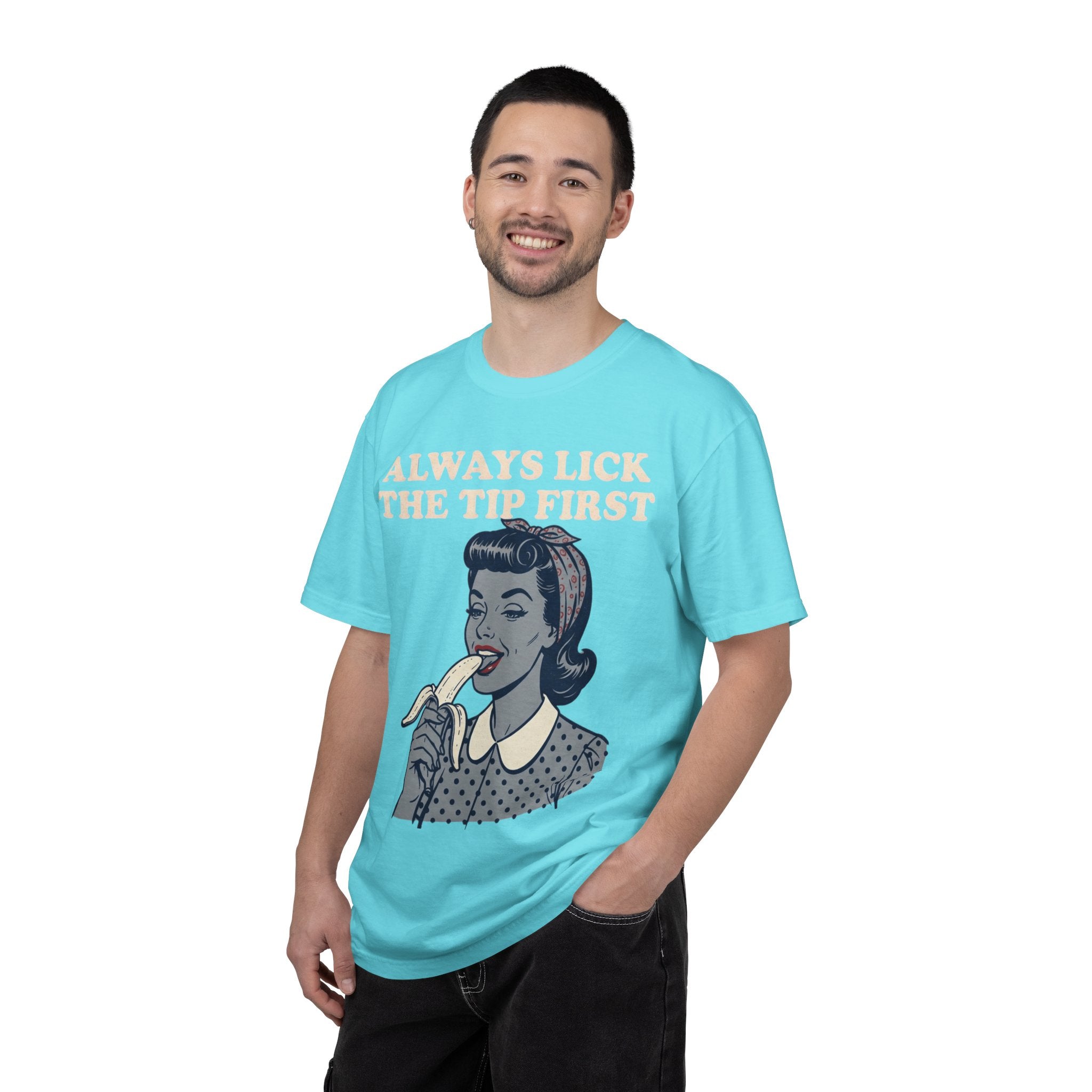 "Always Lick the Tip First" Unisex Garment-Dyed Tee