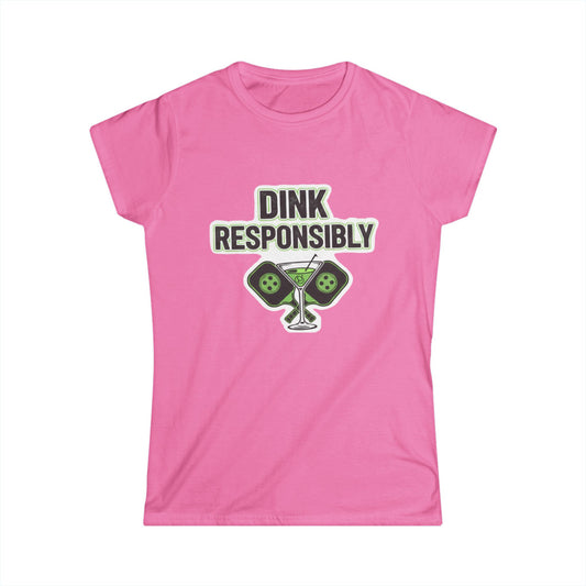 Dink Responsibly | Women's Tee — AttitudeShirts