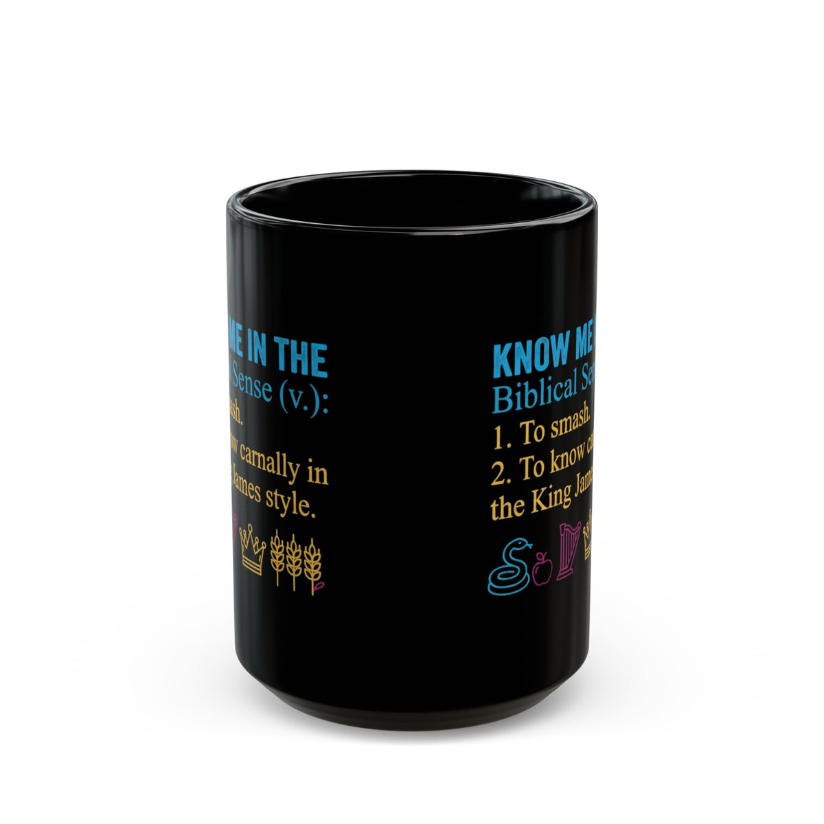 "Good Book Series Know Me In The Biblical Sense" Black Ceramic Mug