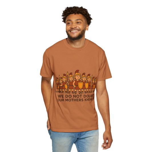 Roman Soldiers Graphic T-Shirt — "We Do Not Doubt Our Mothers Knew It"