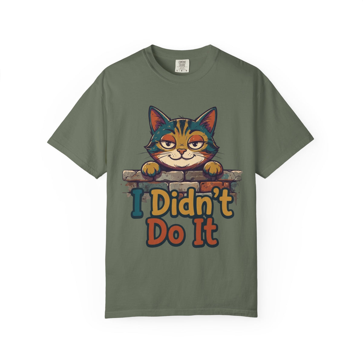 Color: Moss | I Didn't Do It Unisex Garment-Dyed Tee