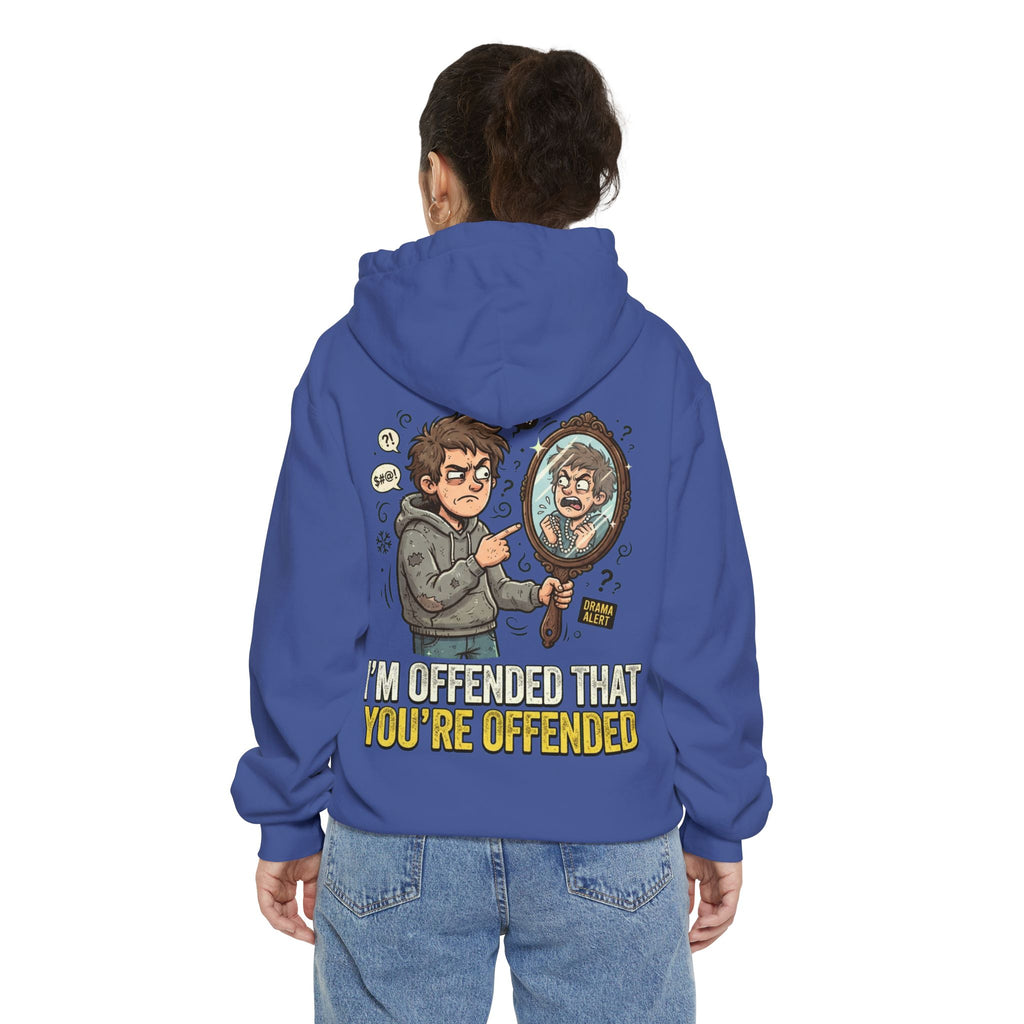 "I'm Offended That You're Offended" Garment-Dyed Hoodie