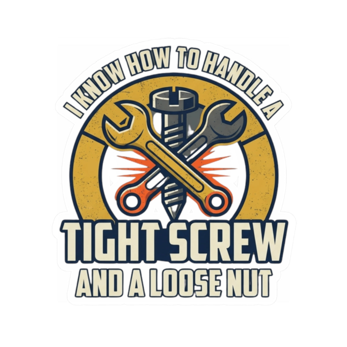 "Tight Screw and a Loose Nut" Sticker — Main