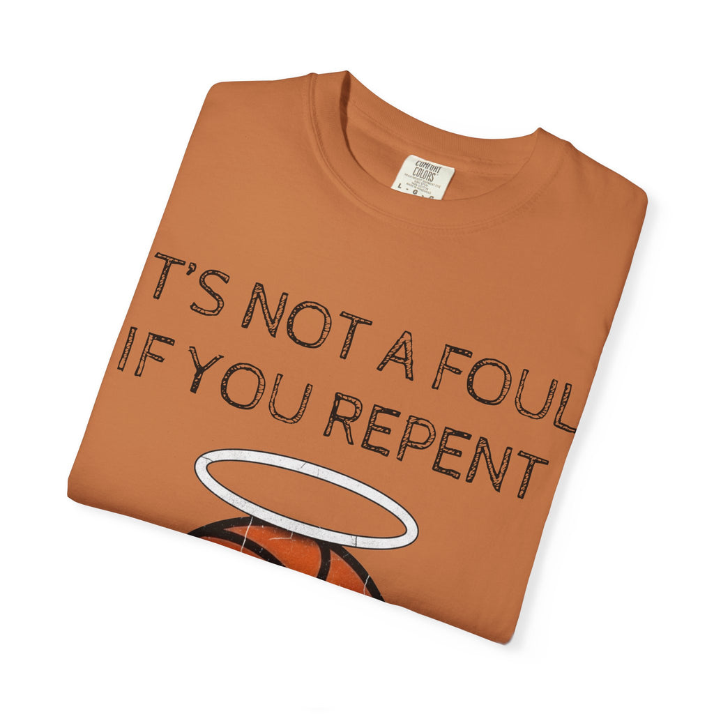 "Not a Foul If You Repent" Unisex Garment-Dyed T-shirt