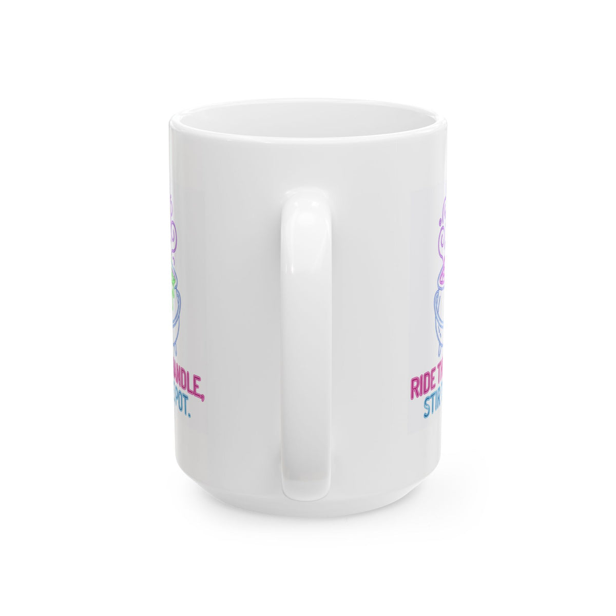 "Ride The Handle, Stir The Pot" White Ceramic Mug