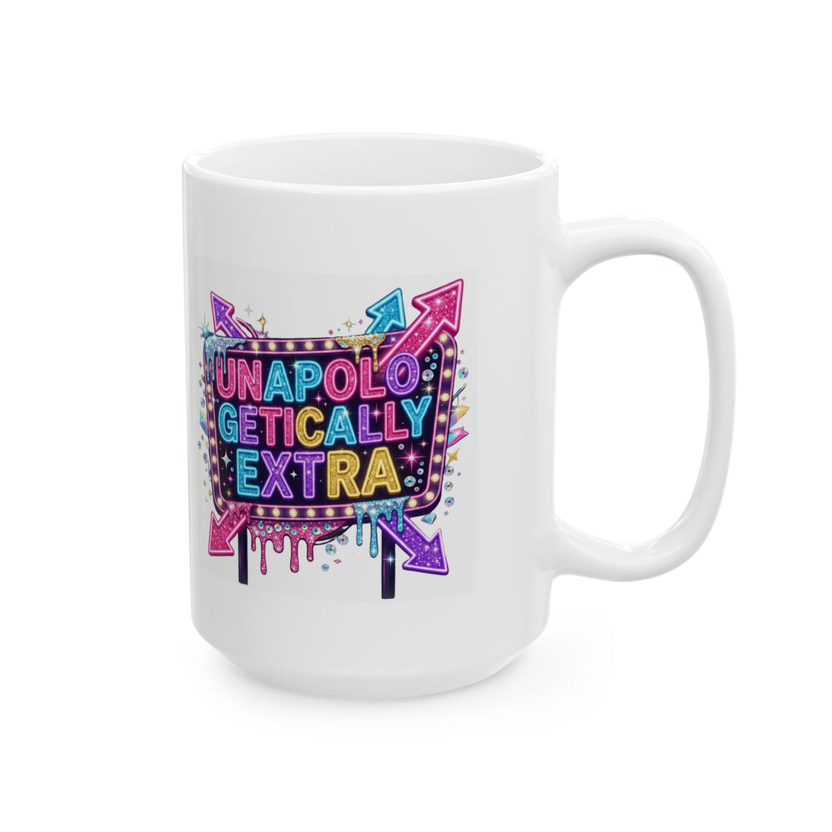 "Unapoligetically Extra" White Ceramic Mug