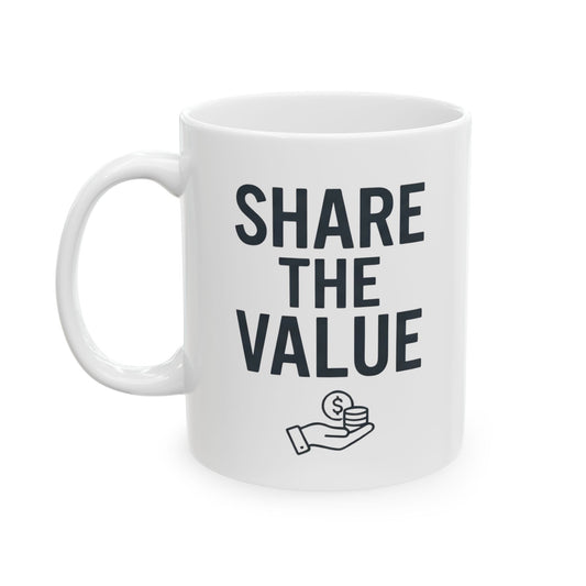 "Protest Series - Share The Value" White Ceramic Mug — Graphic