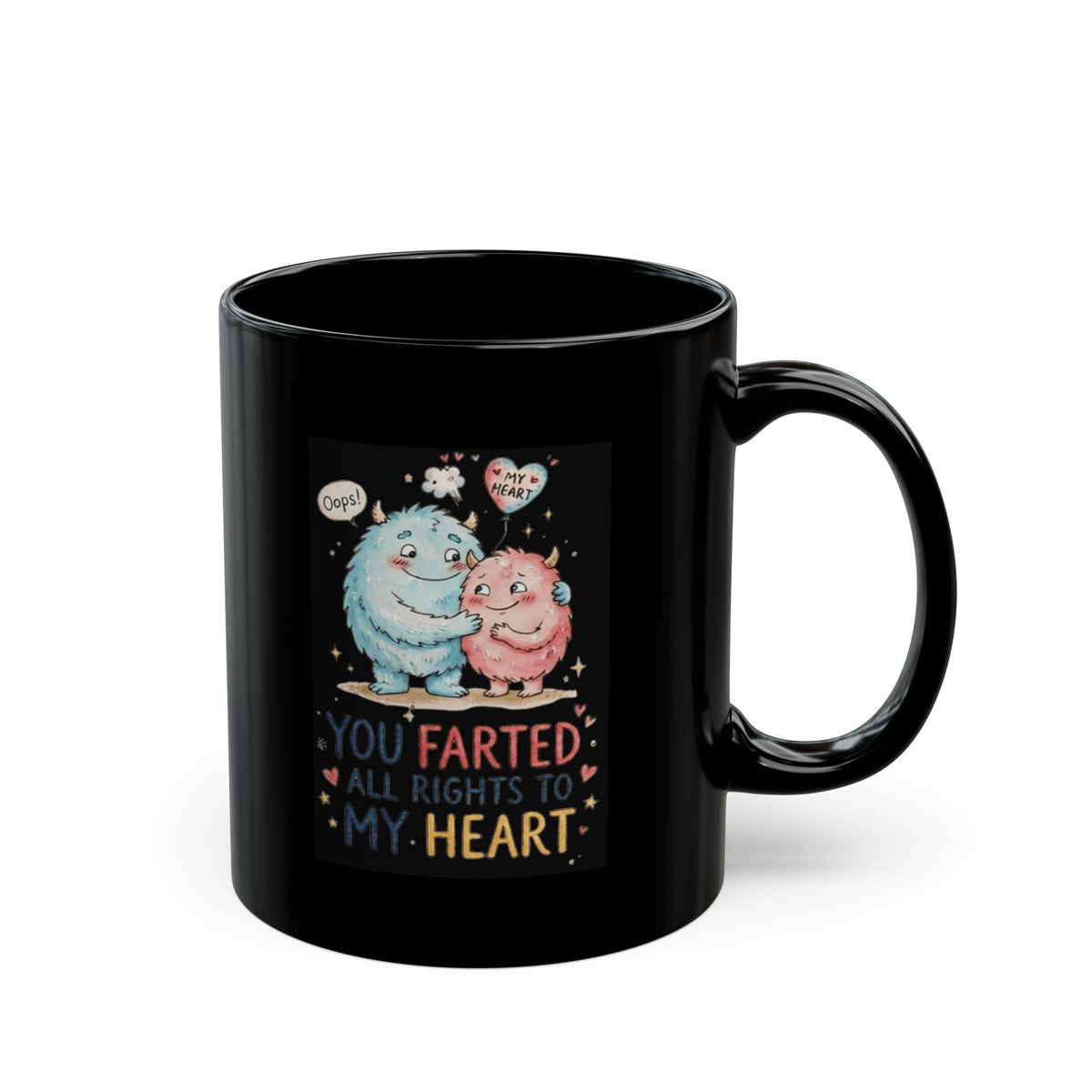 "You Farted All Rights To My Heart" Black Ceramic Mug
