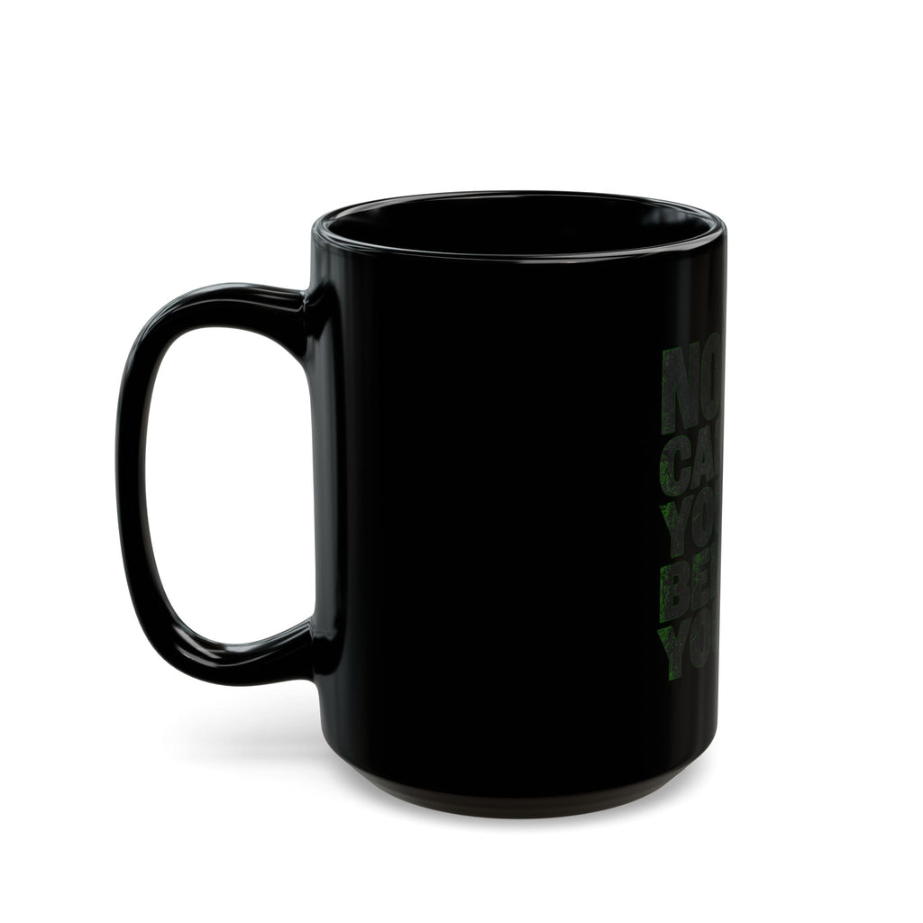 "Nobody Can Beat You At Being You" Black Ceramic Mug