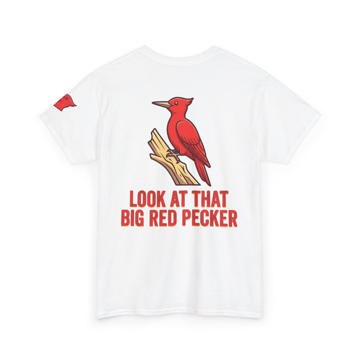 "Look At That Big Red Pecker" Premium Graphic Tee