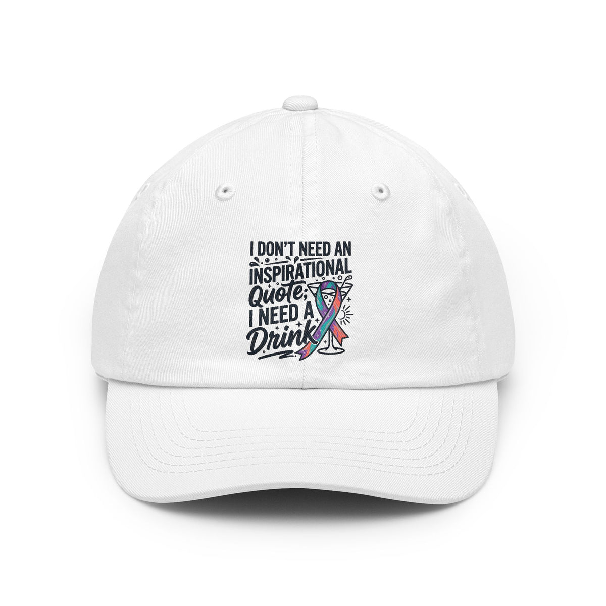 Color: White | I Don't Need An Inspirational Quote Dad Hat