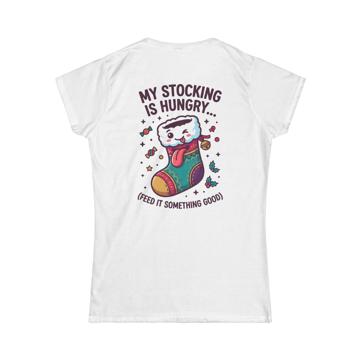 "My Stocking Is Hungry" Women's Tee