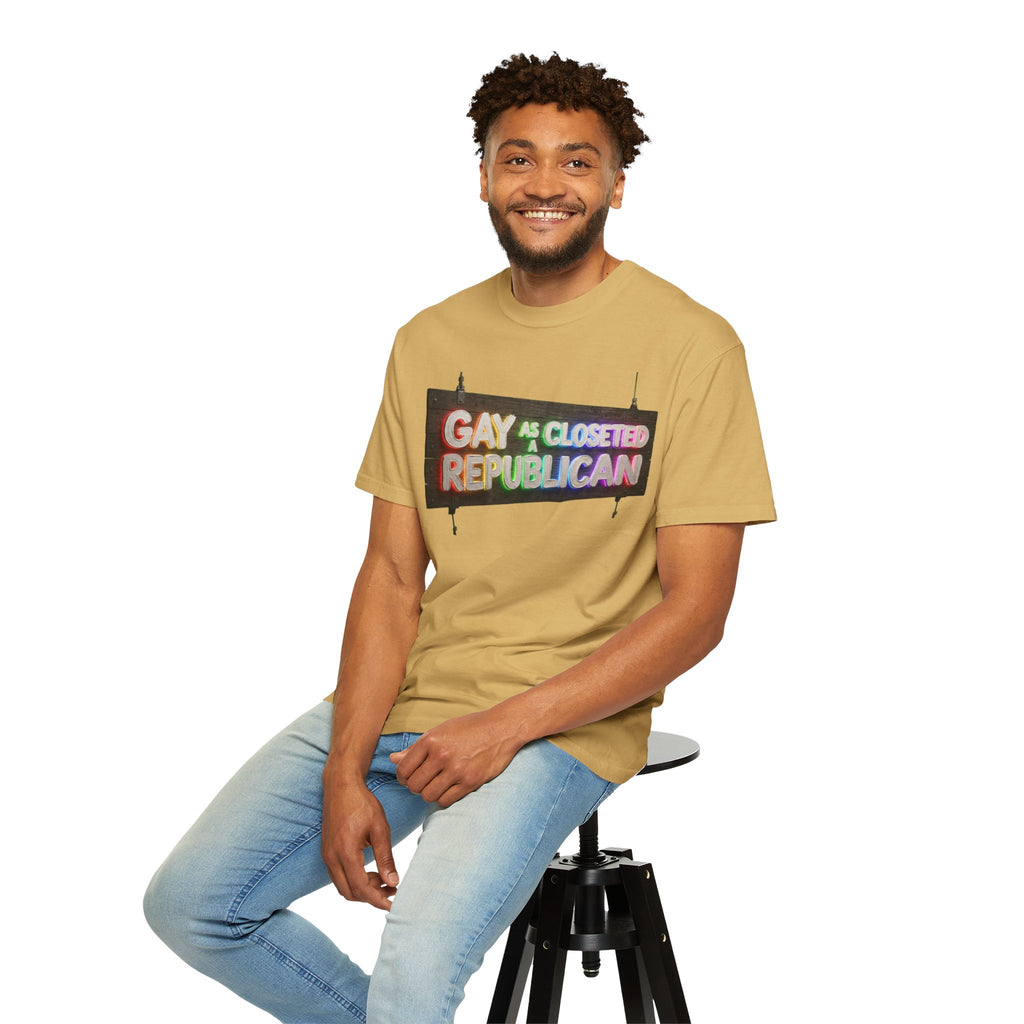 "Gay As a Closeted Republican" Unisex Garment-Dyed Tee