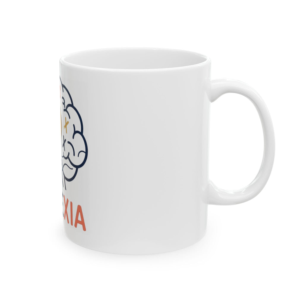 "I May Not Be Sexy But I'm Dyslexia" White Ceramic Mug — Graphic