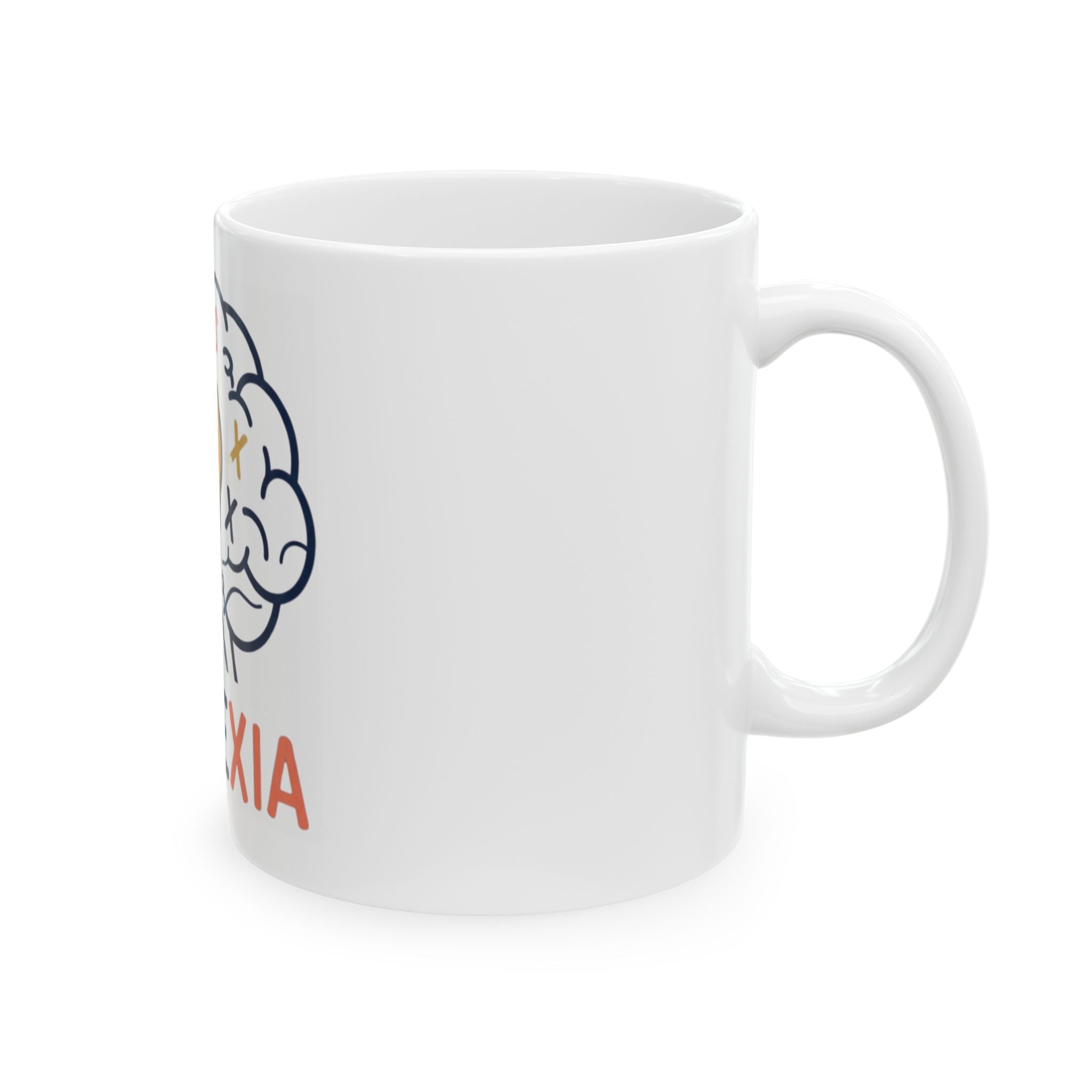 "I May Not Be Sexy But I'm Dyslexia" White Ceramic Mug — Graphic