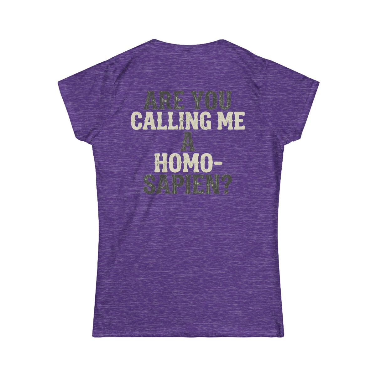 Color: Heather Purple | Are You Calling Me a Homo-Sapien Women's Tee