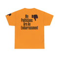 "My Politicians Are An Embarassmenet" Premium Graphic Tee