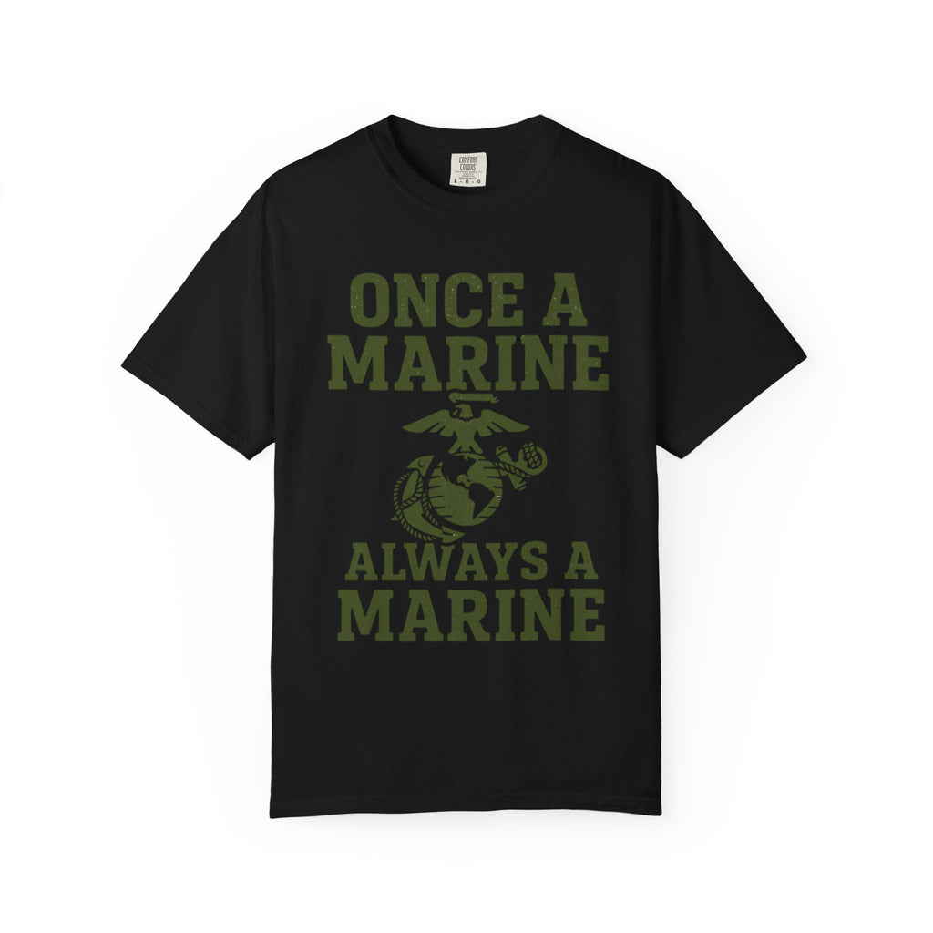 "Always a Marine" Unisex Garment-Dyed T-shirt
