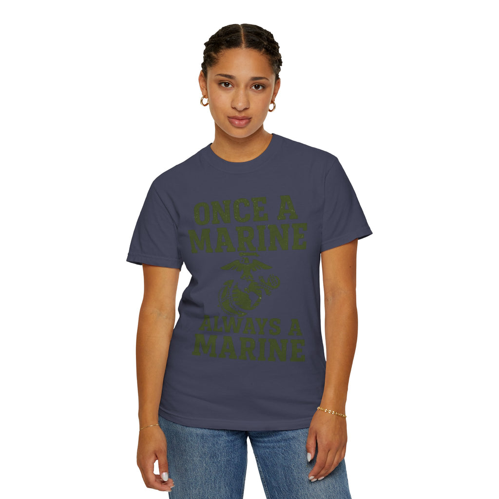 "Always a Marine" Unisex Garment-Dyed T-shirt