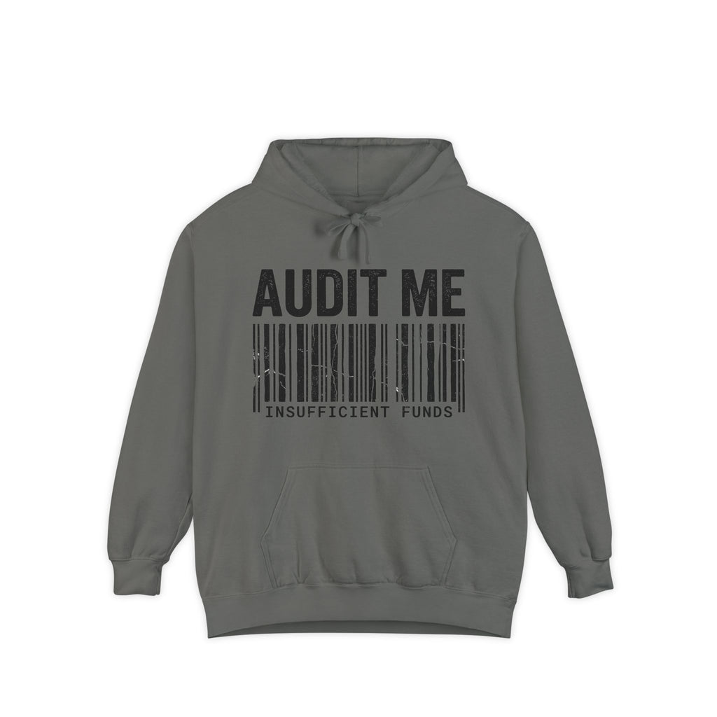 Audit Me, I Dare You | Garment-Dyed Hoodie — AttitudeShirts