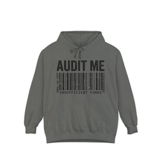 Audit Me, I Dare You | Garment-Dyed Hoodie — AttitudeShirts