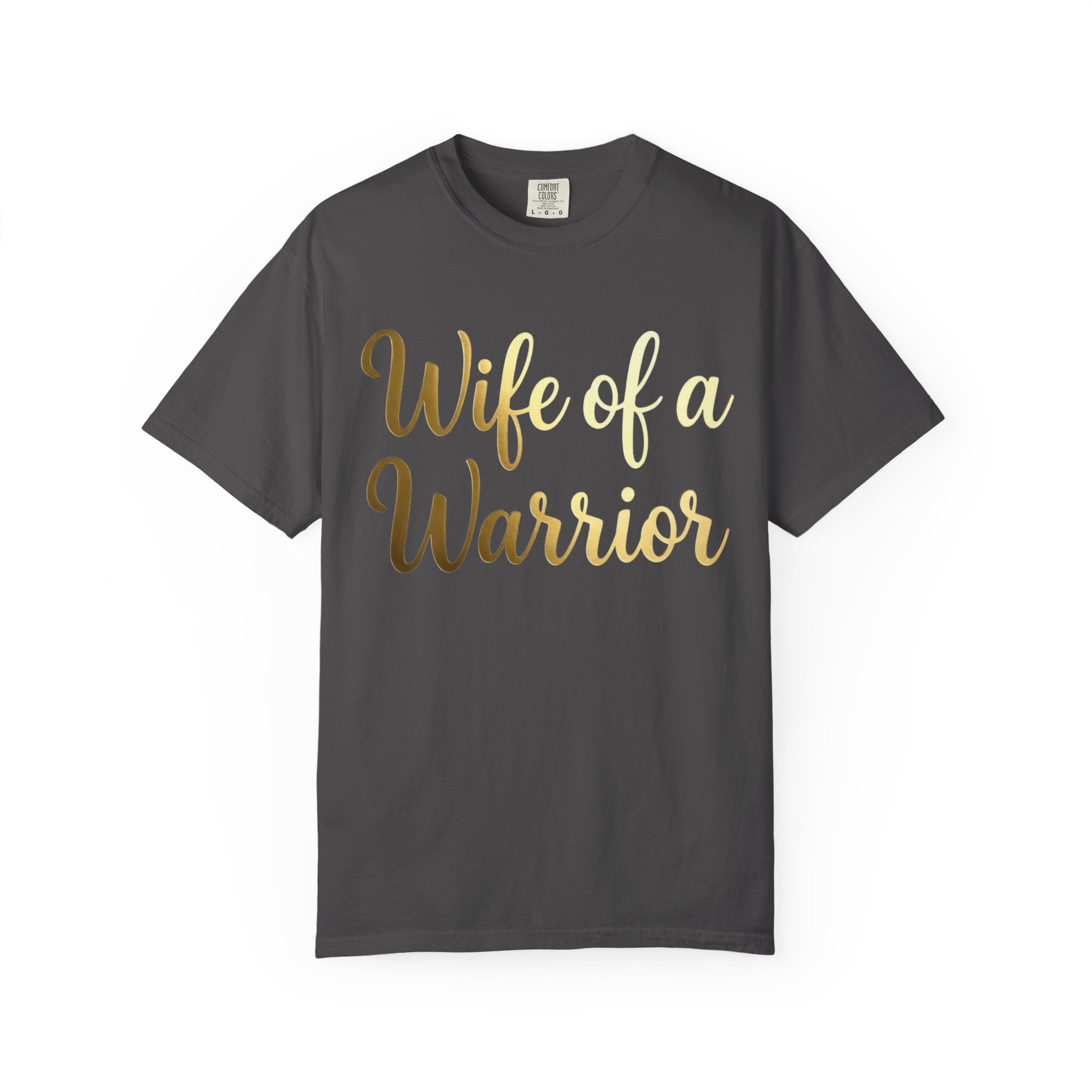 "Wife of a Warrior" Unisex Garment-Dyed T-shirt